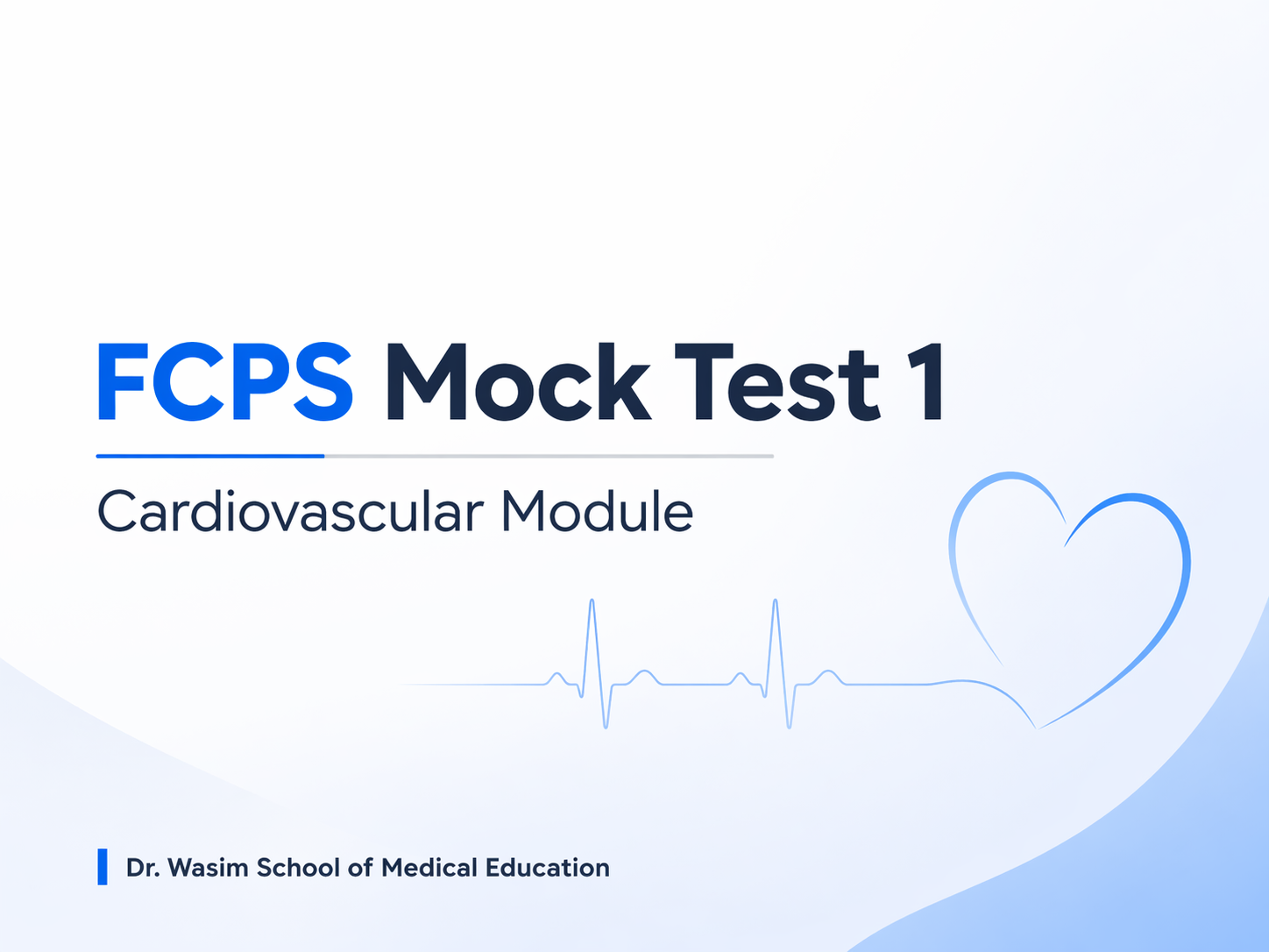 Mock Test 01: Cardiovascular Module [FCPS I July 2026]